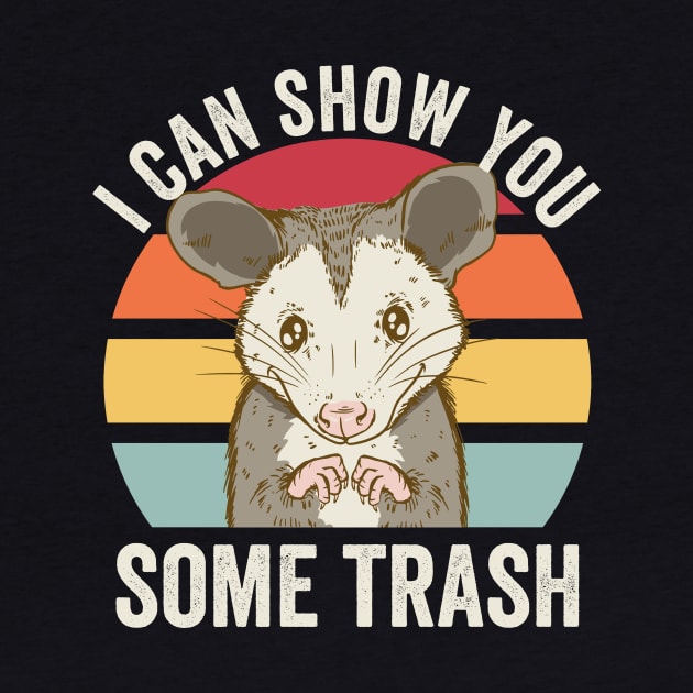 I Can Show You Some Trash Cute Opossum by Visual Vibes